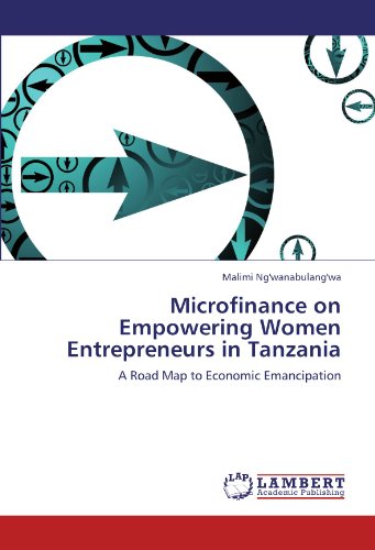 Microfinance on Empowering Women Entrepreneurs in Tanzania: A Road Map to Economic Emancipation