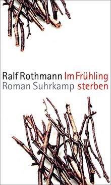 Im Frühling sterben: Roman