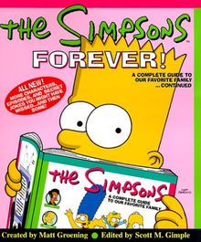 The Simpsons Forever!: A Complete Guide to Our Favorite Family...Continued: The Complete Guide to Our Favourite Family ... Continued