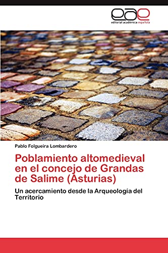 Poblamiento altomedieval en el concejo de Grandas de Salime (Asturias): Un acercamiento desde la Arqueología del Territorio