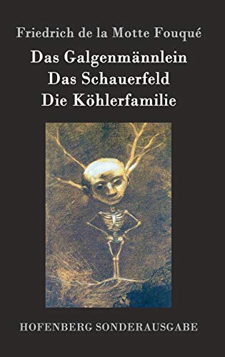 Das Galgenmännlein / Das Schauerfeld / Die Köhlerfamilie
