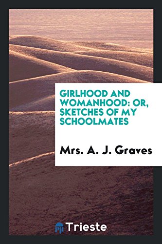 Girlhood and womanhood: or, Sketches of my schoolmates
