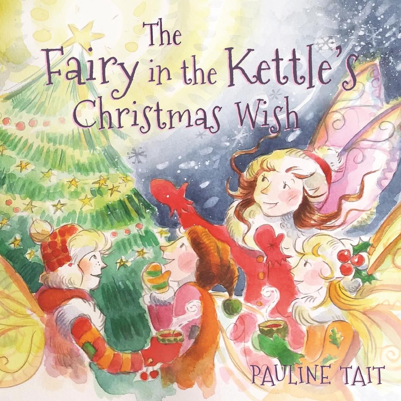 The Fairy in the Kettle's Christmas Wish (The Fairy in the Kettle Trilogy)
