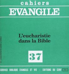 Cahiers Evangile - numéro 37 L'eucharistie dans la Bible (Cahiers évangiles)