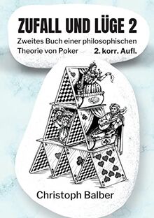 Zufall und Lüge 2: Zweites Buch einer philosophischen Theorie von Poker