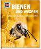 Was ist was Bd. 019: Bienen und Wespen. Flüssiges Gold und spitzer Stachel