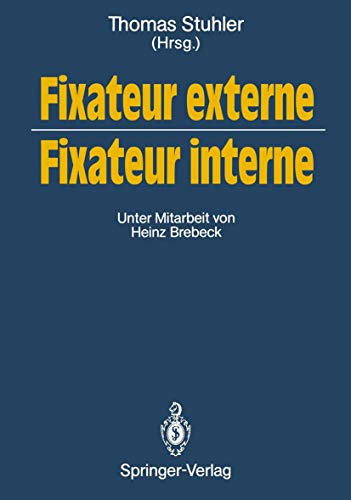 Fixateur Externe - Fixateur Interne: Symposium, Nürnberg, 23./24. Oktober 1987 (German Edition)