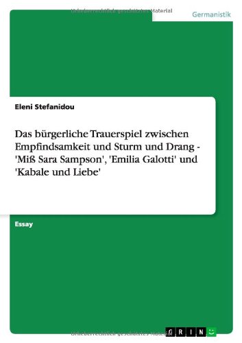 Das bürgerliche Trauerspiel zwischen Empfindsamkeit und Sturm und Drang - 'Miß Sara Sampson', 'Emilia Galotti' und 'Kabale und Liebe'