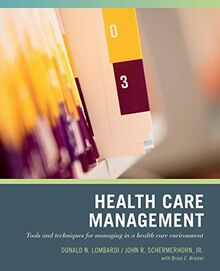 Wiley Pathways Healthcare Management: Tools and Techniques for Managing in a Health Care Environment