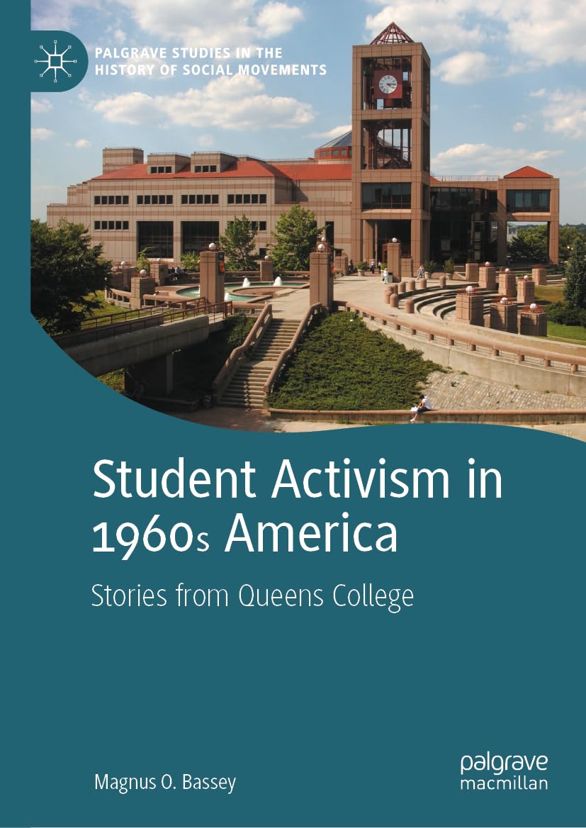 Student Activism in 1960s America: Stories from Queens College (Palgrave Studies in the History of Social Movements)
