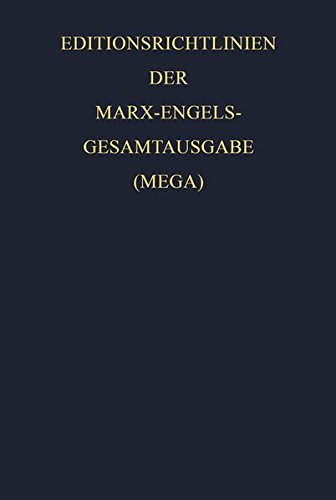 Karl Marx / Friedrich Engels Gesamtausgabe (MEGA): Editionsrichtlinien der Marx-Engels-Gesamtausgabe (MEGA)