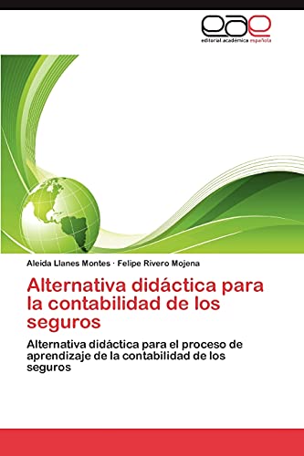 Alternativa didáctica para la contabilidad de los seguros: Alternativa didáctica para el proceso de aprendizaje de la contabilidad de los seguros