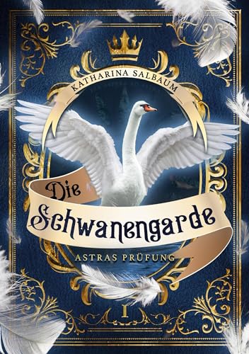 Die Schwanengarde: Astras Prüfung