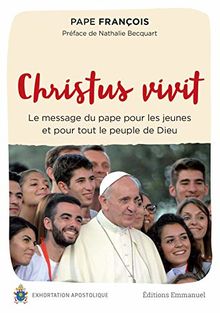 Christus vivit : le message du pape pour les jeunes et pour tout le peuple de Dieu : exhortation apostolique