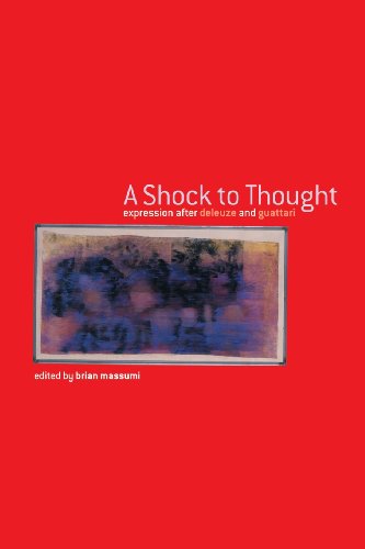 A Shock to Thought: Expression After Deleuze and Guattari: Expressions After Deleuze and Guattari (Philosophy & Cultural Studies)
