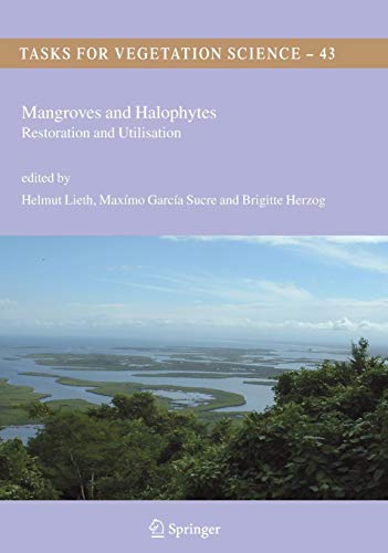 Mangroves and Halophytes: Restoration and Utilisation (Tasks for Vegetation Science, Band 43)