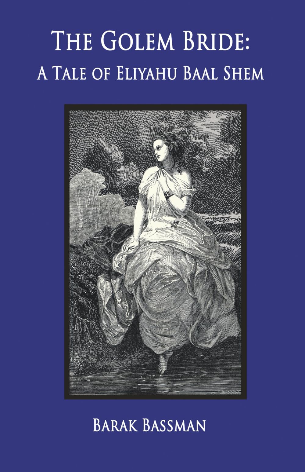 The Golem Bride: A Tale of Eliyahu Baal Shem