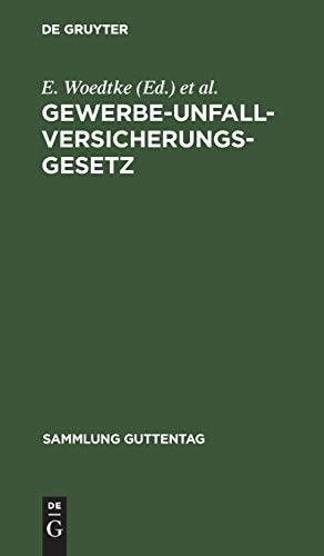 Gewerbe-Unfallversicherungsgesetz: Text-Ausgabe mit Anmerkungen und Sachregister (Sammlung Guttentag, 23, Band 23)