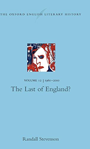The Last of England?: 1960-2000 (OXFORD ENGLISH LITERARY HISTORY, Band 12)