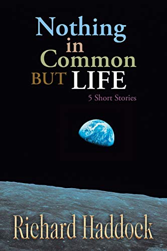 Nothing in Common but Life: 5 Short Stories