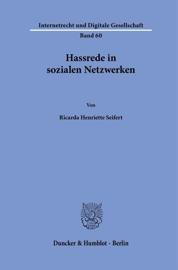 Hassrede in sozialen Netzwerken (Internetrecht und Digitale Gesellschaft)