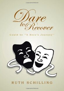 Dare To Recover: Could be ''A Hero's Journey''