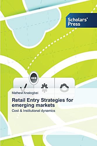 Retail Entry Strategies for emerging markets: Cost & Institutional dynamics