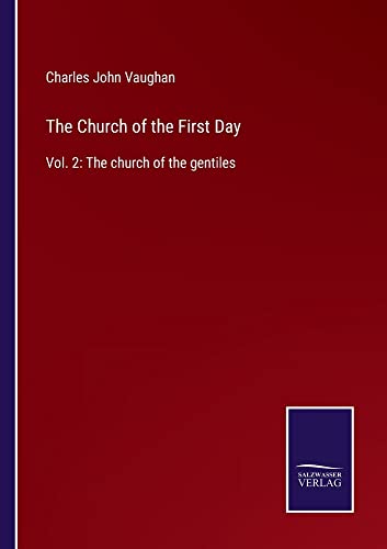 The Church of the First Day: Vol. 2: The church of the gentiles