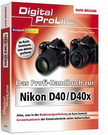 Das Profihandbuch zur Nikon D40/D40x. Digital ProLine