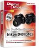 Das Profihandbuch zur Nikon D40/D40x. Digital ProLine