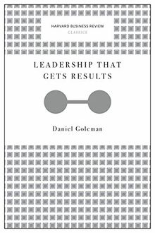 Leadership That Gets Results (Harvard Business Review Classics)