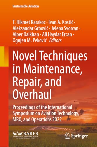 Novel Techniques in Maintenance, Repair, and Overhaul: Proceedings of the International Symposium on Aviation Technology, MRO, and Operations 2022 (Sustainable Aviation)