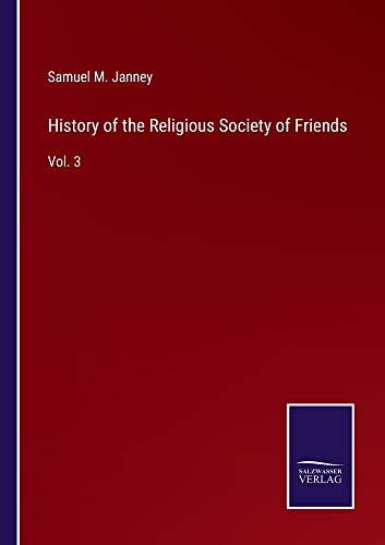 History of the Religious Society of Friends: Vol. 3