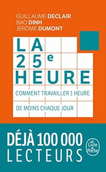 La 25e heure : comment travailler 1 heure de moins chaque jour