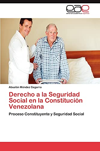 Derecho a la Seguridad Social en la Constitución Venezolana: Proceso Constituyente y Seguridad Social