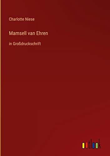 Mamsell van Ehren: in Großdruckschrift