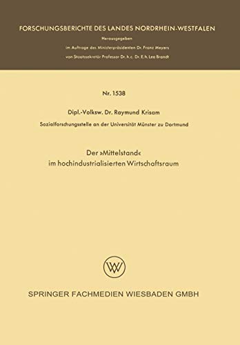 Der »Mittelstand« im Hochindustrialisierten Wirtschaftsraum (Forschungsberichte des Landes Nordrhein-Westfalen, 1538, Band 1538)