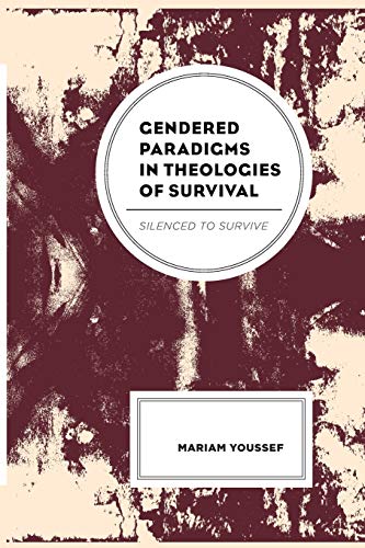 Gendered Paradigms in Theologies of Survival: Silenced to Survive