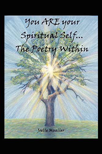 You Are Your Spiritual Self. . .The Poetry Within
