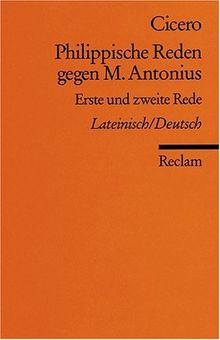 Philippische Reden gegen M. Antonius: Lat. /Dt.: Erste und zweite Rede