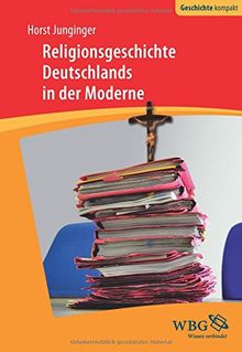 Religion und Gesellschaft in der Moderne (Geschichte kompakt)