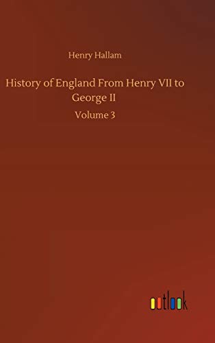 History of England From Henry VII to George II: Volume 3