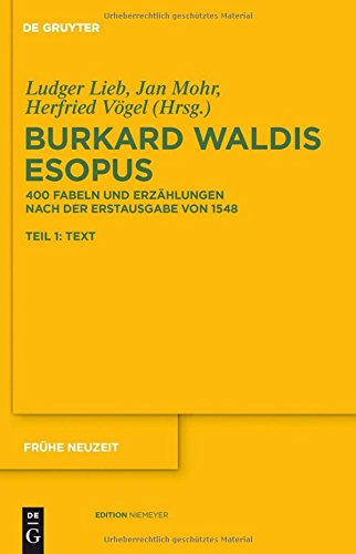 Burkard Waldis: Esopus: 400 Fabeln und Erzählungen nach der Erstausgabe von 1548 (Frühe Neuzeit, Band 154)
