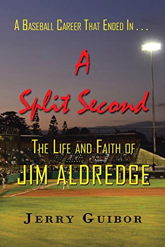 A Baseball Career That Ended in . . . A Split Second: The Life and Faith of Jim Aldredge