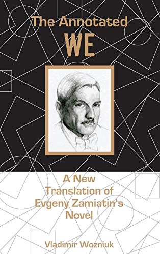 The Annotated We: A New Translation of Evgeny Zamiatin's Novel