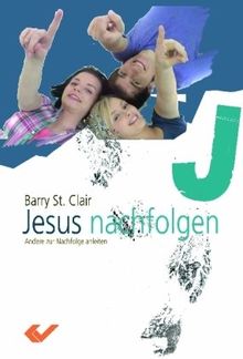 Jesus nachfolgen: Jüngerschaftskurs für junge Leute