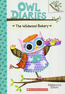 The Wildwood Bakery: A Branches Book (Owl Diaries #7), Volume 7 (Owl Diaries: Branches, Band 7)