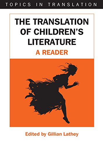 The Translation of Children's Literature: A Reader (Topics in Translation, 31)