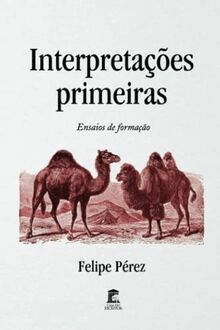 Interpretações primeiras: Ensaios de formação