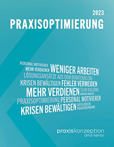 Praxisoptimierung 2023: Der Arzt zwischen Heiler und Unternehmer. Lösungsansätze aus dem Berateralltag